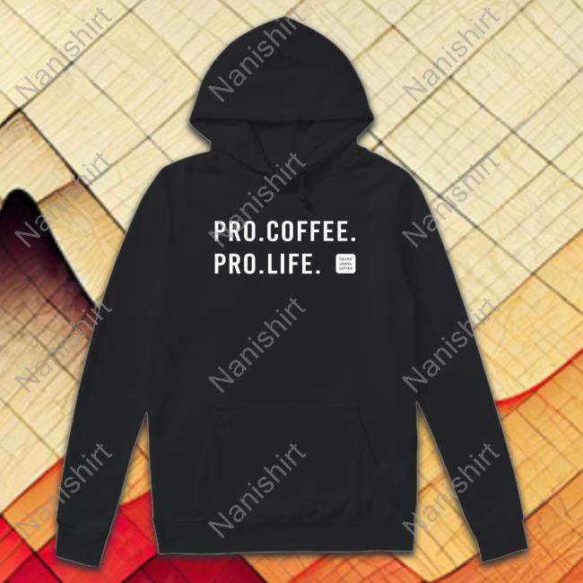Pro Coffee Pro Life Sweatshirt