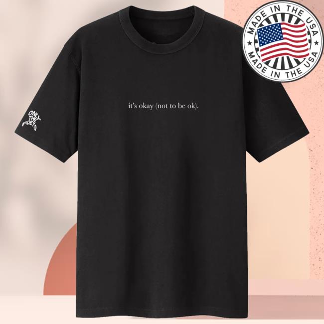 It's Okay Tee Shirt