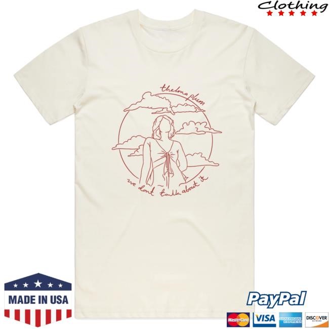 Official Thelma Plum Merch Store Thelma Plum We Don't Talk About It T Shirt