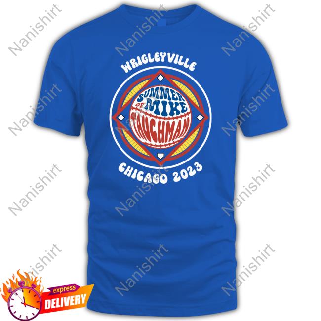 Official Wrigleyville Summer Of Mike Tauchman Chicago 2023 Tee Shirt