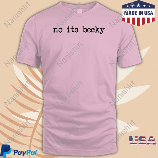 Taylor Throwbacks No Its Becky T-Shirt