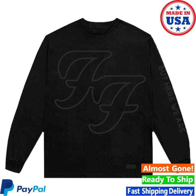 Official Backstreet Merch Foo Fighters But Here We Are Long Sleeve Shirt FooFighters Store Shop