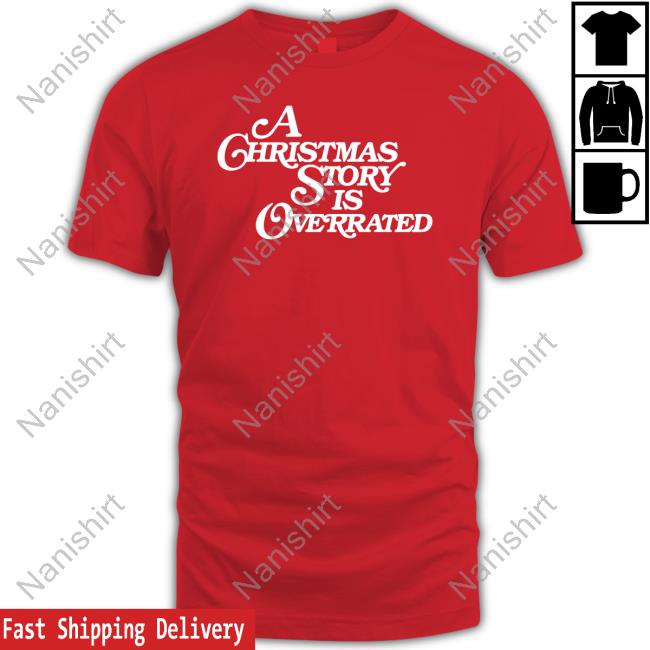 Shitheadsteve Merch A Christmas Story Is Overrated T Shirt
