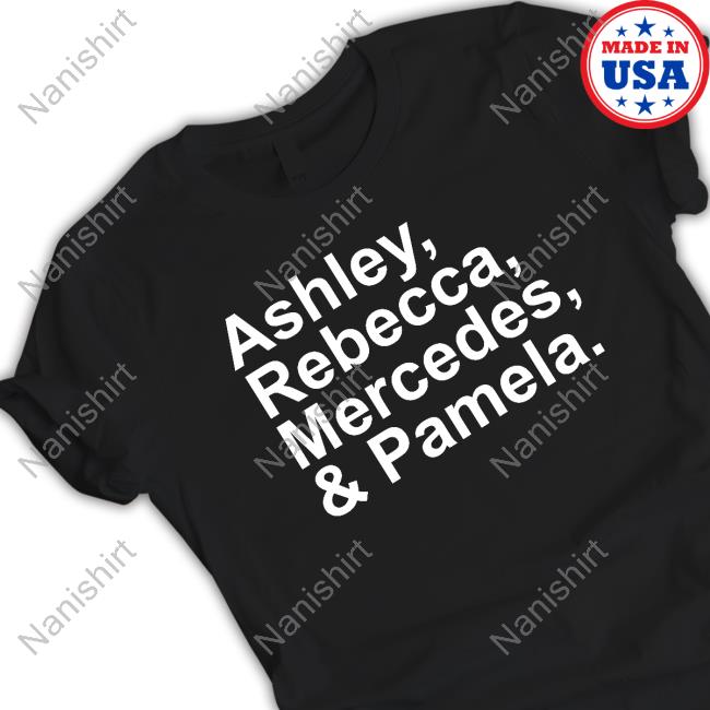 Official Ashley Rebecca Mercedes & Pamela Shirt