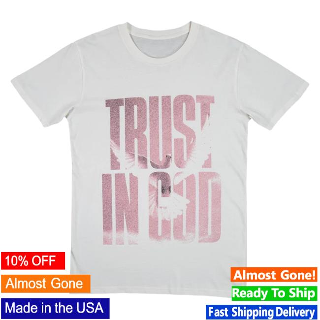 Official Elevation Worship Apparel Merch Shop Trust In God Shirt Rose ElevationWorship Store