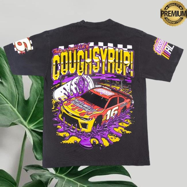 Official Thats A Awful Lot Of Cough Syrup Nascar Shirt