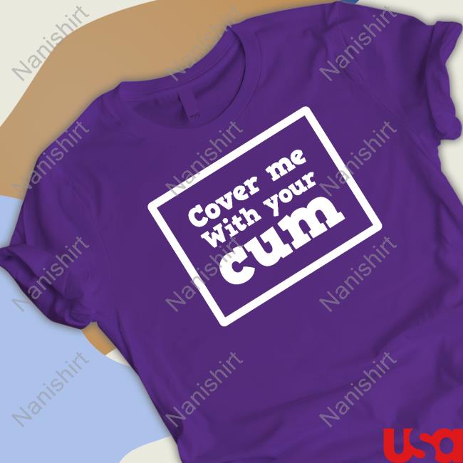 Kinky Cloth Merch Cover Me With Your Cum Long Sleeve T Shirt Sunflowerkt