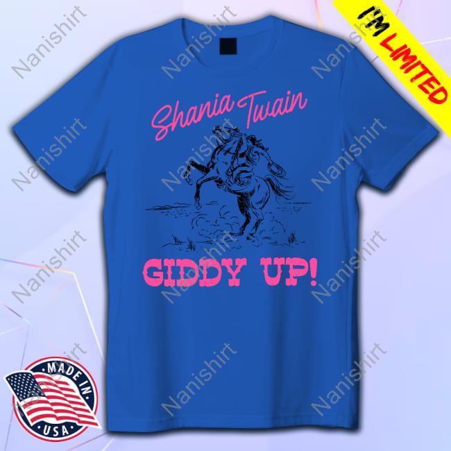 Shania Twain Merch Giddy Up T Shirt