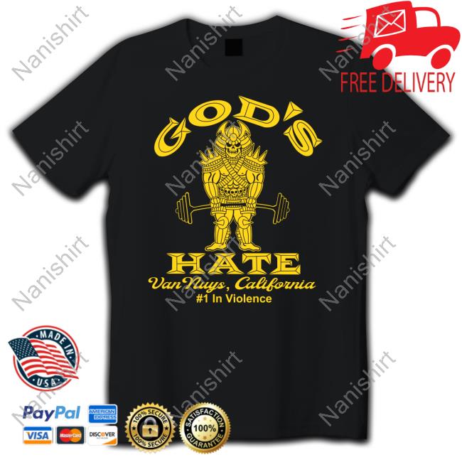 Official God's Hate Van Nuys California T-Shirt