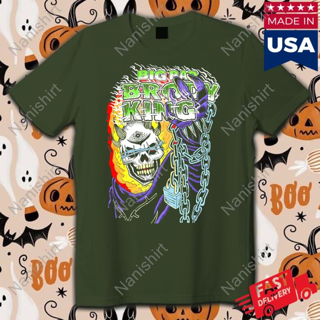 Official Big Bad Brody King Shirt