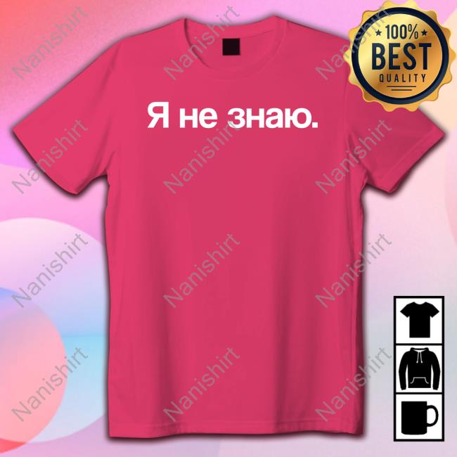 Official Russian Я Не Знаю I Don't Know Shirt