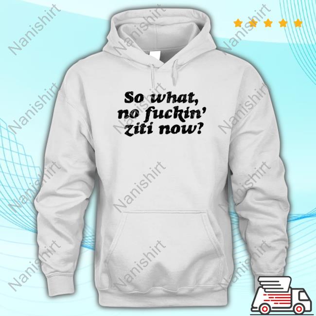 Official Kevin Finnerty Omwearta Merch So What No Fuckin' Ziti Now T Shirt