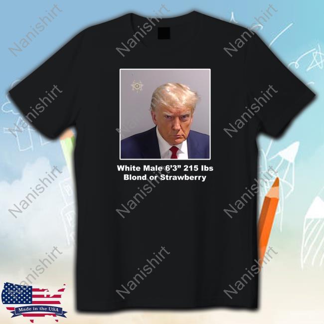 Official Trump Mugshot II White Male 6'3" 215 Lbs Blond Or Strawberry Tee