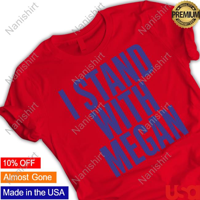 Megan Thee Stallion I Stand With Megan Shirt