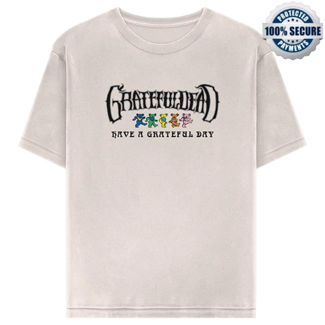 Have a Grateful Day Shirt Grateful Dead Merch