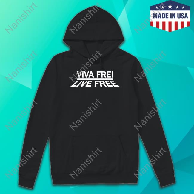 Official Viva Frei Live Free Shirts