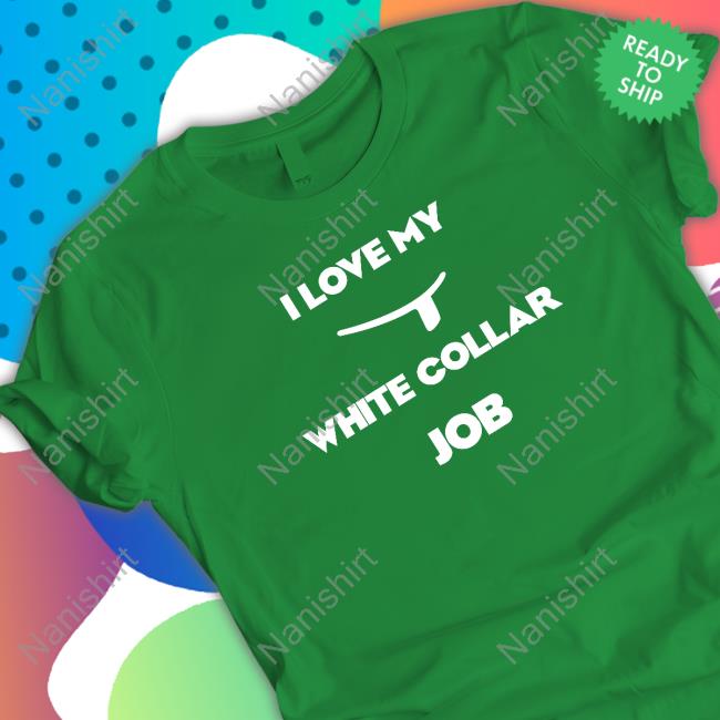 Catholicism I Love My White Collar Job Tee Shirt