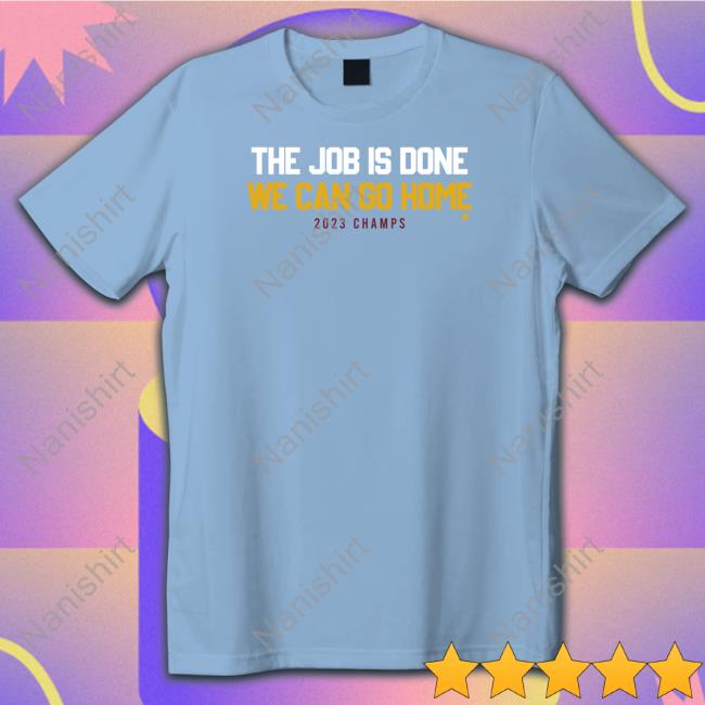Official Denver The Sombor Speech The Job Is Done We Can Go Home Tee Shirt