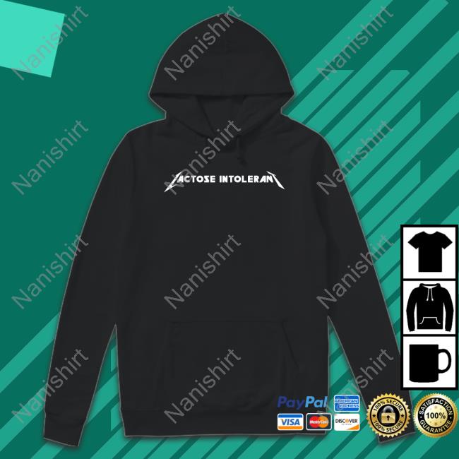 Shitheadsteve Merch Lactose Intolerant Hoodie Lactose Intolerant T Shirt
