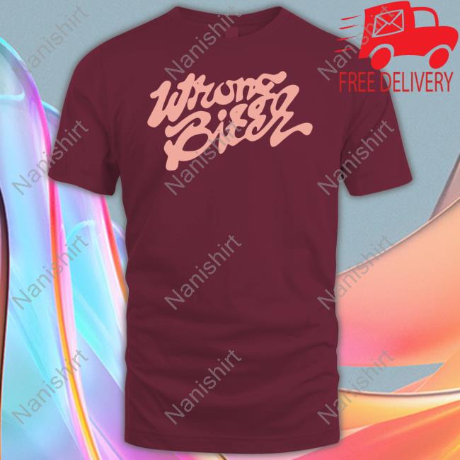 Wrong Bitch Sweatshirt Official Wrong Bitch Tee Shirt 2023