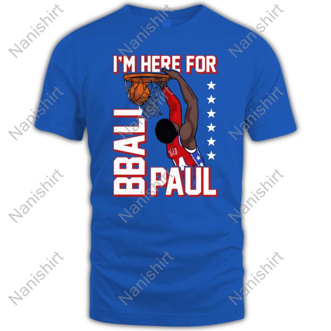 I'm Here For Bball Paul Tee