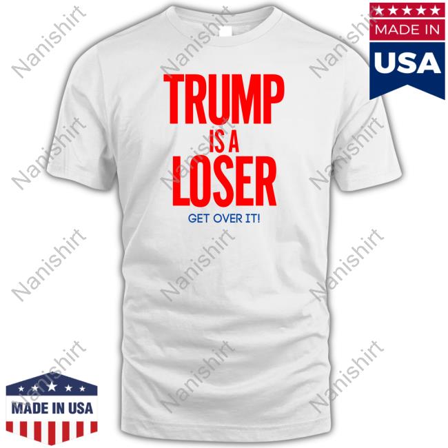 Official Jay Trump Is A Loser Get Over It T-Shirt