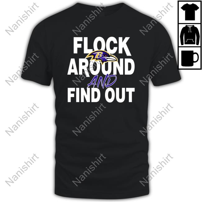 Official Flock Around And Find Out Baltimore Ravens Tee Shirt